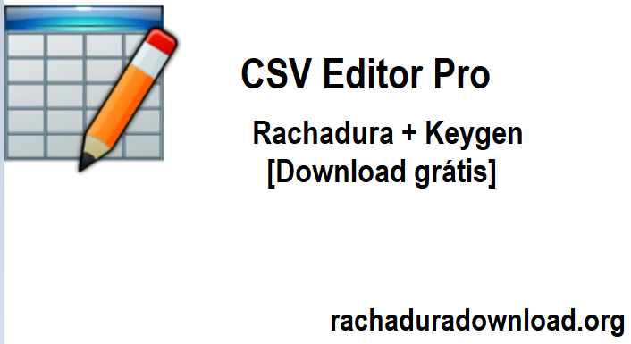 CSV Editor Pro Rachadura + Keygen [Download grátis]